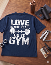 Unisex Oversized Classic T-Shirt love is not real go ty gym